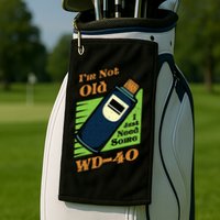 Im Not Old I Just Need Some WD40 Funny Mom Dad Golf Towel