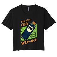 Im Not Old I Just Need Some WD40 Funny Mom Dad Women's Crop Top Tee
