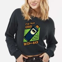 Im Not Old I Just Need Some WD40 Funny Mom Dad Cropped Pullover Crew