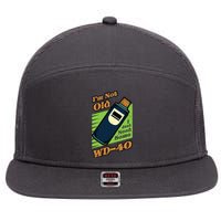 Im Not Old I Just Need Some WD40 Funny Mom Dad 7 Panel Mesh Trucker Snapback Hat
