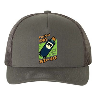 Im Not Old I Just Need Some WD40 Funny Mom Dad Yupoong Adult 5-Panel Trucker Hat