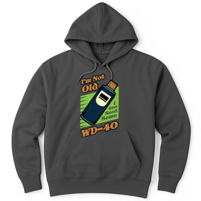 Im Not Old I Just Need Some WD40 Funny Mom Dad Hoodie