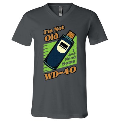 Im Not Old I Just Need Some WD40 Funny Mom Dad V-Neck T-Shirt