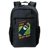 Im Not Old I Just Need Some WD40 Funny Mom Dad Backpack