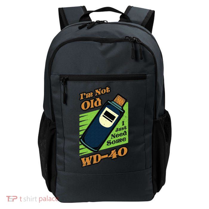 Im Not Old I Just Need Some WD40 Funny Mom Dad Backpack