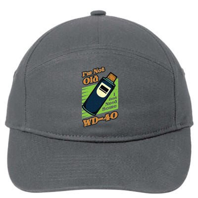 Im Not Old I Just Need Some WD40 Funny Mom Dad 7-Panel Snapback Hat