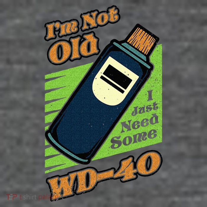 Im Not Old I Just Need Some WD40 Funny Mom Dad 7-Panel Snapback Hat