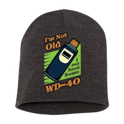 Im Not Old I Just Need Some WD40 Funny Mom Dad Short Acrylic Beanie