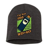 Im Not Old I Just Need Some WD40 Funny Mom Dad Short Acrylic Beanie