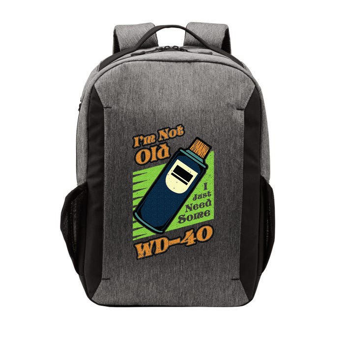 Im Not Old I Just Need Some WD40 Funny Mom Dad Vector Backpack