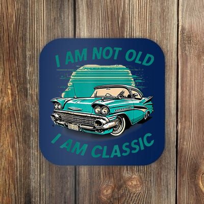 I'm Not Old I'm Classic Funny Car Graphic Coaster