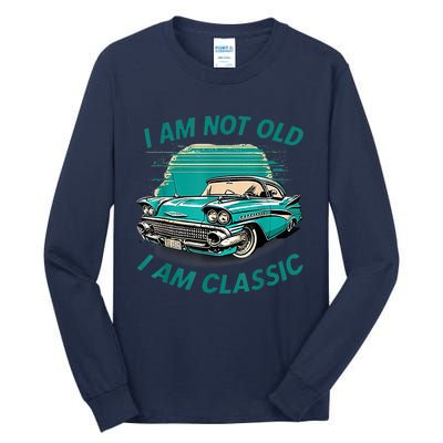 I'm Not Old I'm Classic Funny Car Graphic Tall Long Sleeve T-Shirt