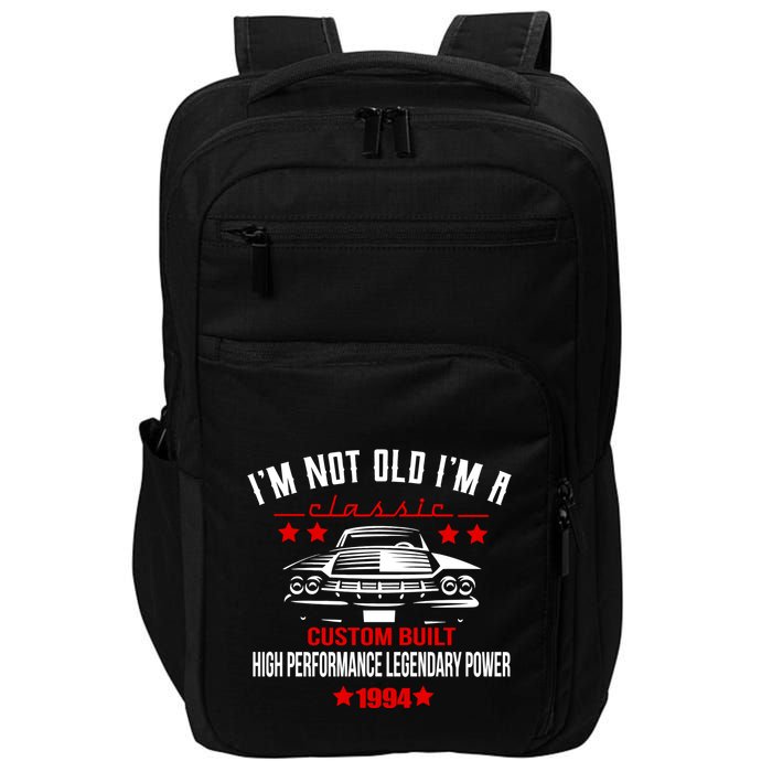 Im Not Old Im A Classic Custom Built 1994 30th Birthday Impact Tech Backpack
