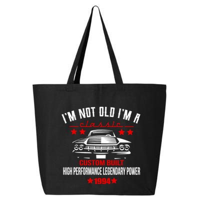 Im Not Old Im A Classic Custom Built 1994 30th Birthday 25L Jumbo Tote
