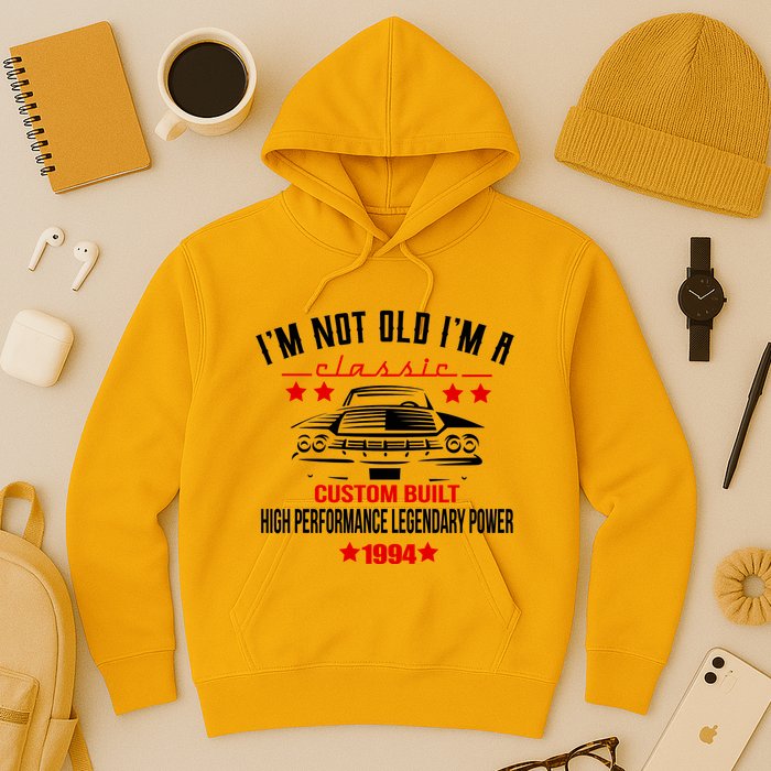 Im Not Old Im A Classic Custom Built 1994 30th Birthday Hoodie