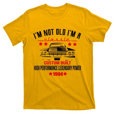 Im Not Old Im A Classic Custom Built 1994 30th Birthday T-Shirt