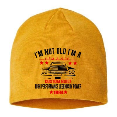 Im Not Old Im A Classic Custom Built 1994 30th Birthday Sustainable Beanie