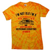 Im Not Old Im A Classic Custom Built 1994 30th Birthday Tie-Dye T-Shirt