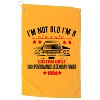 Im Not Old Im A Classic Custom Built 1994 30th Birthday Platinum Collection Golf Towel