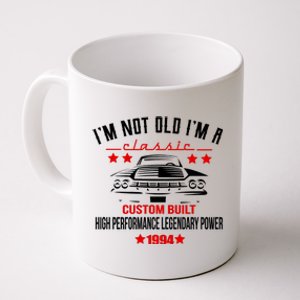 Im Not Old Im A Classic Custom Built 1994 30th Birthday Coffee Mug