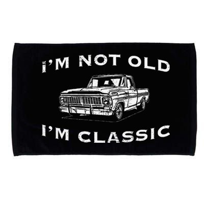 IM Not Old IM Classic Funny Classic Truck Car Graphic Microfiber Hand Towel