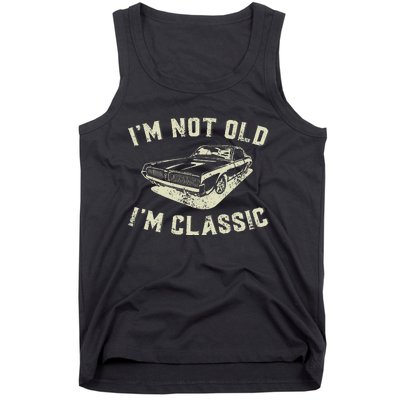 IM Not Old IM Classic Retro Vintage Car Funny Fathers Day Tank Top