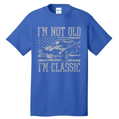 I'm Not Old I'm Classic Car Birthday Dad Grandpa  Tall T-Shirt