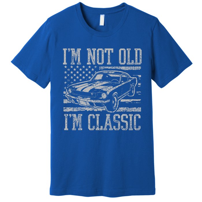 I'm Not Old I'm Classic Car Birthday Dad Grandpa  Premium T-Shirt