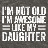 IM Not Old IM Awesome Like My Daughter Funny Dad Funny Gift Cotton Canvas Backpack