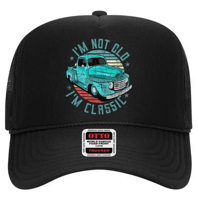 Im Not Old Im Classic Funny Retro Cool Car Vintage High Crown Mesh Back Trucker Hat