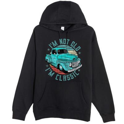 Im Not Old Im Classic Funny Retro Cool Car Vintage Premium Pullover Hoodie