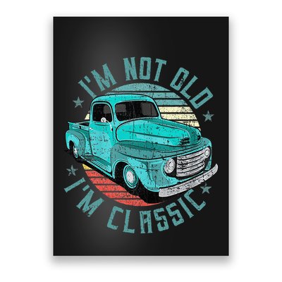 Im Not Old Im Classic Funny Retro Cool Car Vintage Poster