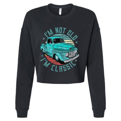 Im Not Old Im Classic Funny Retro Cool Car Vintage Cropped Pullover Crew