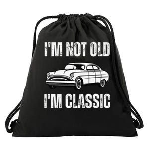 I'm Not Old I'm Classic Funny Grandpa Car Graphic Birthday Drawstring Bag