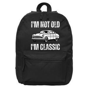 I'm Not Old I'm Classic Funny Grandpa Car Graphic Birthday 16 in Basic Backpack