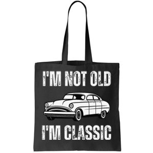 I'm Not Old I'm Classic Funny Grandpa Car Graphic Birthday Tote Bag