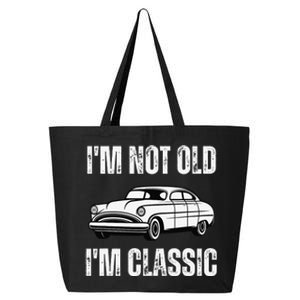 I'm Not Old I'm Classic Funny Grandpa Car Graphic Birthday 25L Jumbo Tote