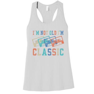 I'm Not Old Im Classic Grandpa Dad Birthday Gifts Rock Music Women's Racerback Tank