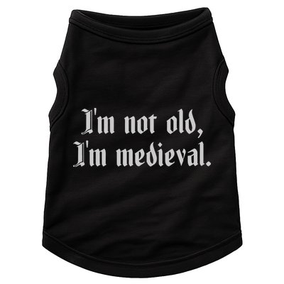 I'm Not Old I'm Medieval Joust Medieval Jousting Ren Faire Doggie Tank