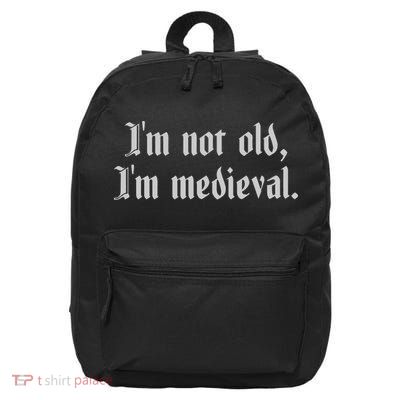 I'm Not Old I'm Medieval Joust Medieval Jousting Ren Faire 16 in Basic Backpack