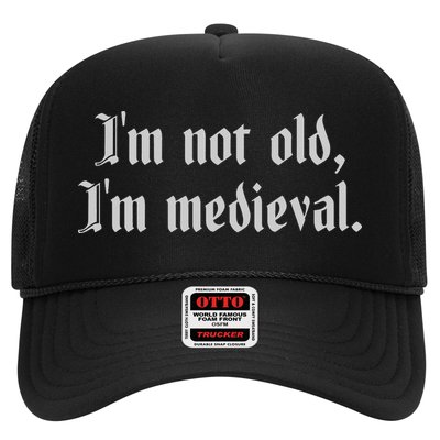 I'm Not Old I'm Medieval Joust Medieval Jousting Ren Faire Trucker Hat