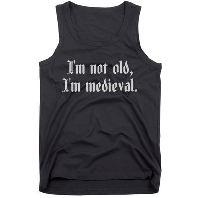 I'm Not Old I'm Medieval Joust Medieval Jousting Ren Faire Tank Top