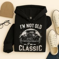 I'm Not Old I'm Classic Retro Vintage Funny Car Hoodie
