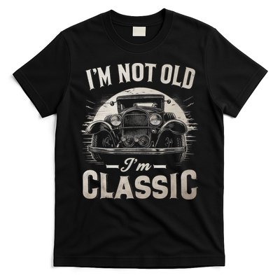 I'm Not Old I'm Classic Retro Vintage Funny Car T-Shirt