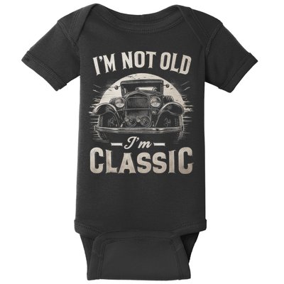 I'm Not Old I'm Classic Retro Vintage Funny Car Baby Bodysuit
