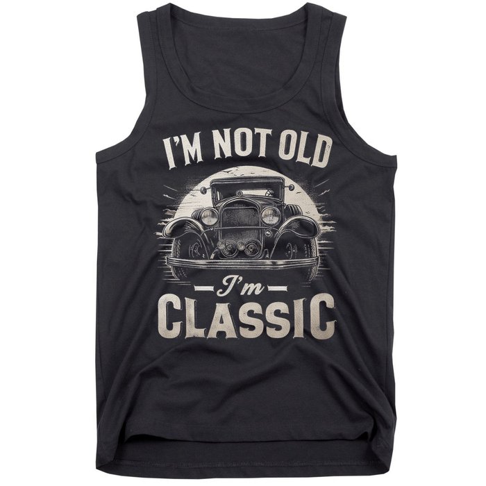 I'm Not Old I'm Classic Retro Vintage Funny Car Tank Top