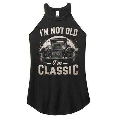 I'm Not Old I'm Classic Retro Vintage Funny Car Women's Perfect Tri Rocker Tank