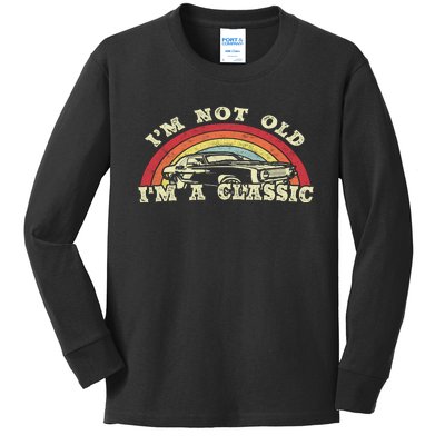 I'm Not Old I'm A Classic Vintage Car Dad Grandpa  Kids Long Sleeve Shirt