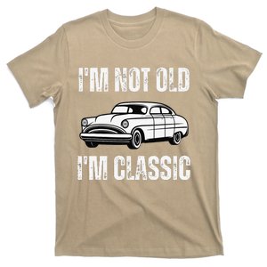 Im Not Old Im Classic Funny Grandpa Car Graphic Birthday Gift T-Shirt