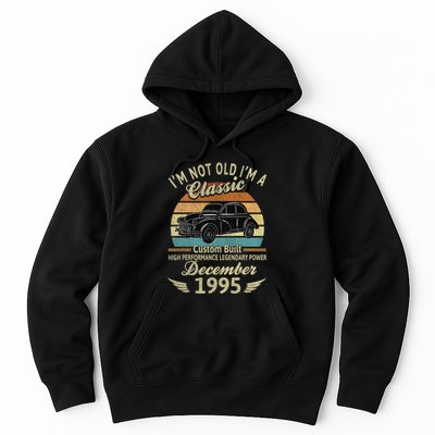 Im Not Old Im A Classic Born In December 1995 Car Birthday Hoodie